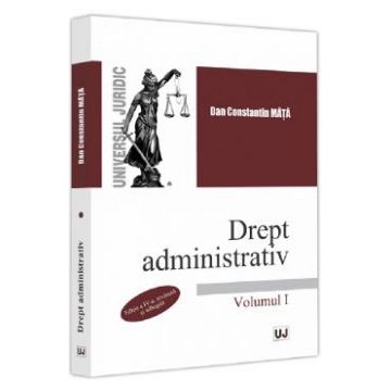 Drept administrativ Vol.1 Ed.4 - Dan Constantin Mata
