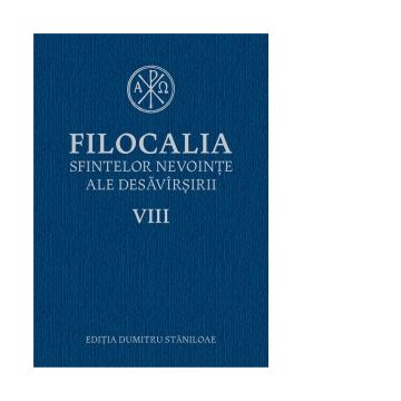 Filocalia sfintelor nevointe ale desavarsirii VIII, editie 2017