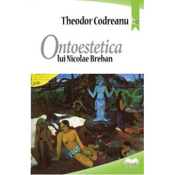Ontoestetica lui Nicolae Breban - Theodor Codreanu