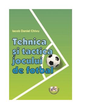 Tehnica si tactica jocului de fotbal