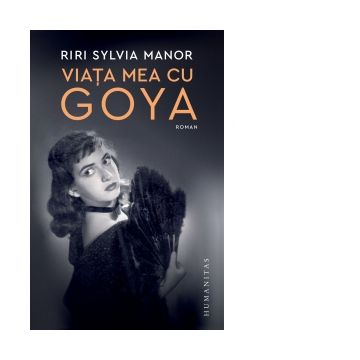 Viata mea cu Goya