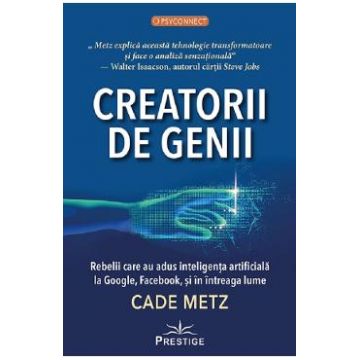 Creatorii de genii - Cade Metz