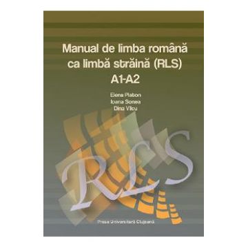 Manual de limba romana ca limba straina A1-A2 - Elena Platon, Ioana Sonea