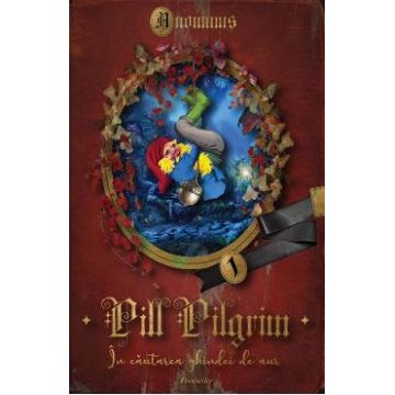 Pill Pilgrim: In cautarea ghindei de aur Vol.1 - Anonimus