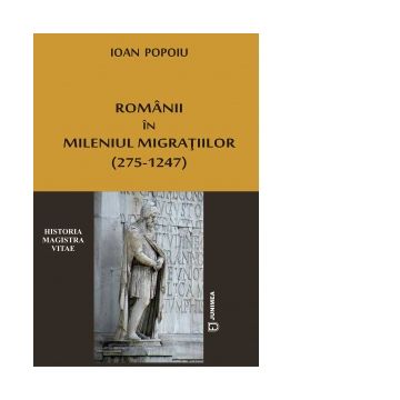 Romanii in mileniul migratiilor (275-1247)