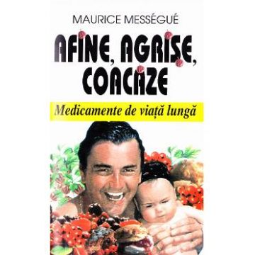Afine, agrise, coacaze - Maurice Messegue