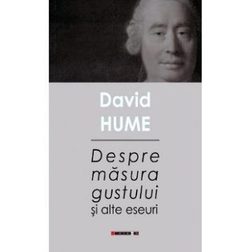Despre masura gustului si alte eseuri - David Hume