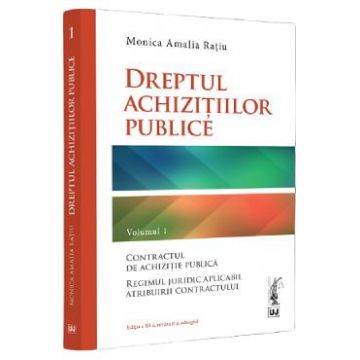 Dreptul achizitiilor publice Vol.1 - Monica Amalia Ratiu