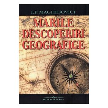 Marile descoperiri geografice - I.P. Maghidovici