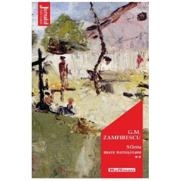 Sfanta mare nerusinare Vol.2 - George Mihail Zamfirescu
