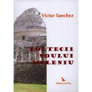 Toltecii noului mileniu – Victor Sánchez