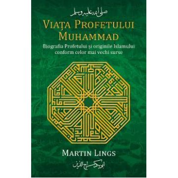 Viata profetului Muhammad - Martin Lings