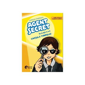 Agent secret in clasa a sasea - Capsula timpului