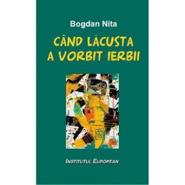 Cand lacusta a vorbit ierbii - Bogdan Nita