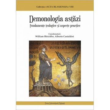 Demonologia astăzi. Fundamente teologice și aspecte practice