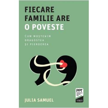 Fiecare familie are o poveste - Julia Samuel