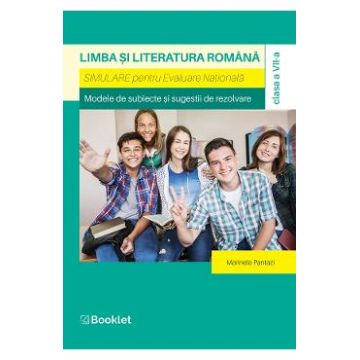Limba si literatura romana - Clasa 7 - Simulare pentru Evaluarea Nationala - Marinela Pantazi