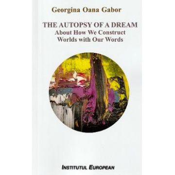The autopsy of a dream - Georgiana Oana Gabor