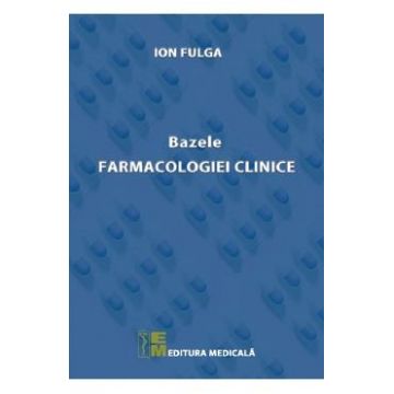 Bazele farmacologiei clinice - Ion Fulga