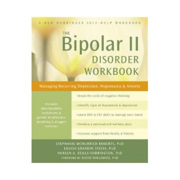 Bipolar II Disorder Workbook - Stephanie McMurrich Roberts, Louisa Grandin Sylvia, Noreen A. Reilly-Harrington