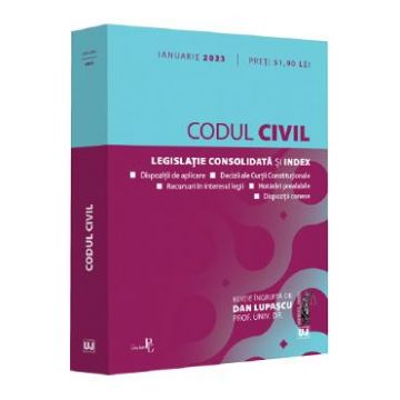 Codul civil. Legislatie consolidata si index Ianuarie 2023 - Dan Lupascu