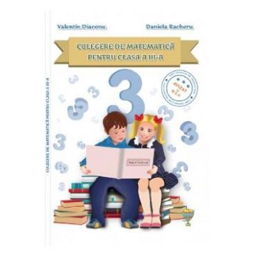 Culegere de matematica - Clasa 3 - Valentin Diaconu, Daniela Racheru
