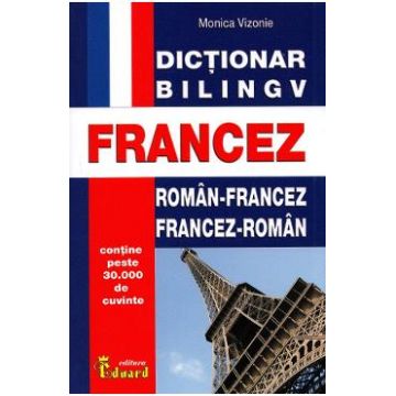 Dictionar roman-francez, francez-roman - Monica Vizonie