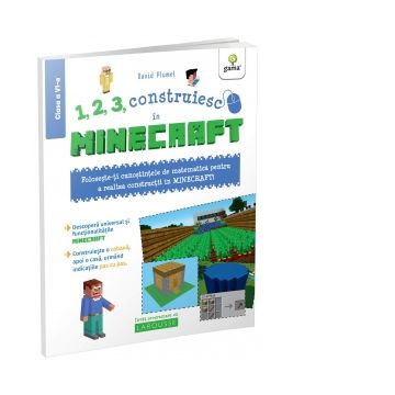 1, 2, 3, construiesc cu Minecraft - Clasa a VI-a. Foloseste-ti cunostintele de matematica pentru a realiza constructii in Minecraft!