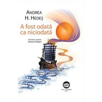 A fost odata ca niciodata - Andrea H. Hedes, Miruna Draghici