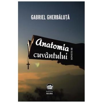 Anatomia cuvantului - Gabriel Gherbaluta
