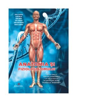 Anatomia si fiziologia omului. Teste grila pentru admiterea la facultatile de medicina dupa manualul Barron's