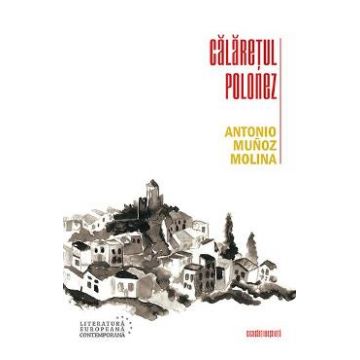 Calaretul polonez - Antonio Munoz Molina