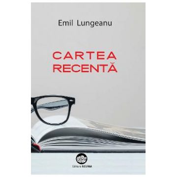 Cartea recenta - Emil Lungeanu