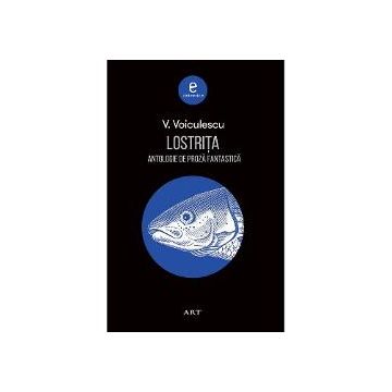 Lostrita. Antologie de proza fantastica, Editura Art