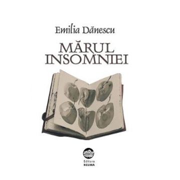 Marul insomniei - Emilia Danescu