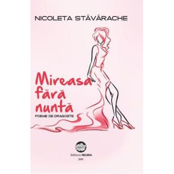 Mireasa fara nunta - Nicoleta Stavarache