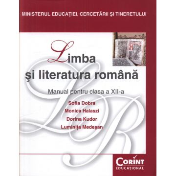 Limba si literatura romana. Manual pentru clasa a XII-a. Editia 2014