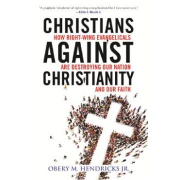Christians Against Christianity - Obery Hendricks