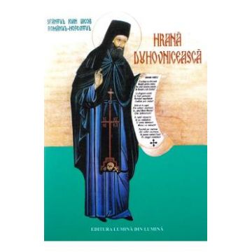 Hrana Duhovniceasca - Sfantul Ioan Iacob-Hozevitul