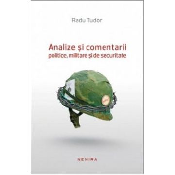 Analize si comentarii politice, militare si de securitate - Radu Tudor