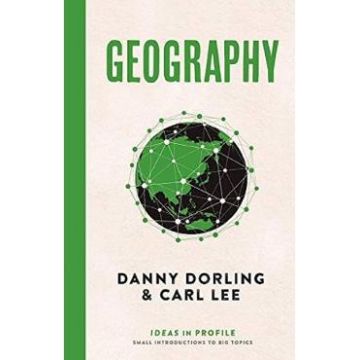Geography. Ideas in Profile - Danny Dorling, Carl Lee