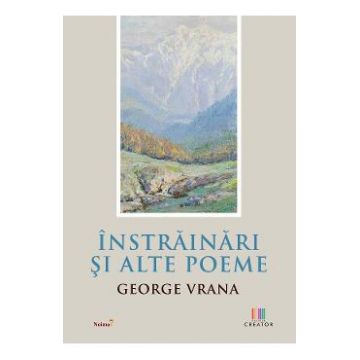 Instrainari si alte poeme - George Vrana