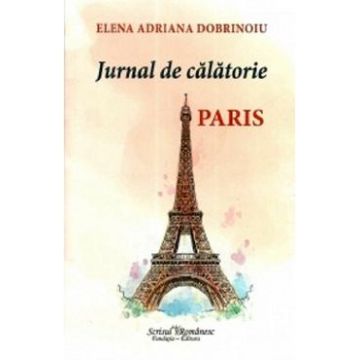 Jurnal de calatorie: Paris - Elena Adriana Dobrinoiu