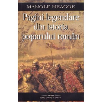 Pagini legendare din istoria poporului roman