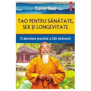 Tao pentru sanatate, sex si longevitate - Daniel Reid