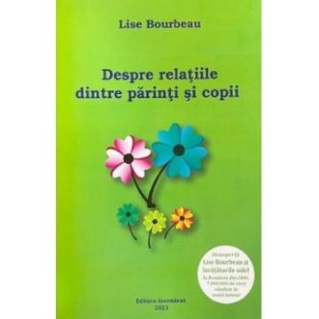 Depre relatiile dintre parinti si copii - Lise Bourbeau