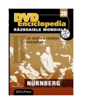 DVD Enciclopedia Razboaiele Mondiale (nr. 28). Al doilea razboi mondial - Nurnberg