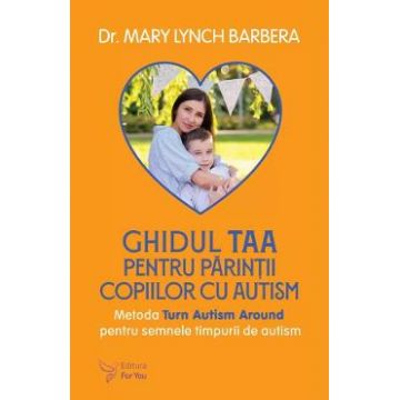 Ghidul TAA pentru parintii copiilor cu autism - Mary Lynch Barbera