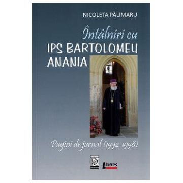 Intalniri cu IPS Bartolomeu Anania - Nicoleta Palimaru