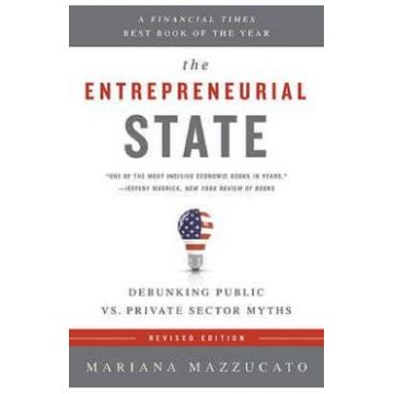 The Entrepreneurial State - Mariana Mazzucato